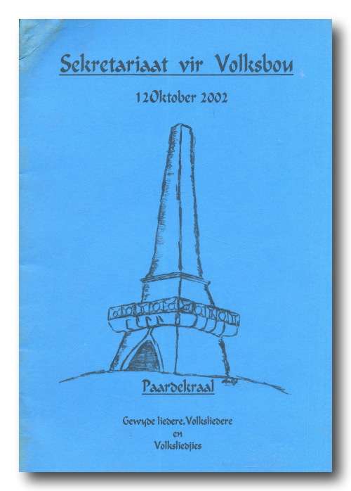 Sekretariaat vir Volksbou 12 Oktober 2002 Paardekraal - Gewyde en Volksliedere