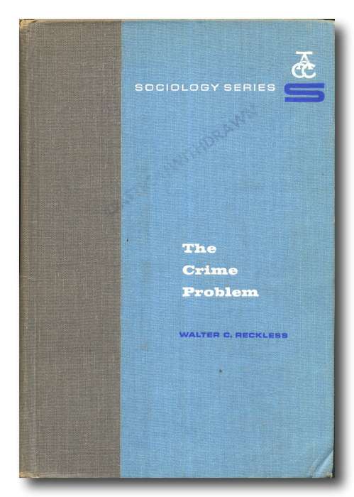 The Crime Problem 4th Edition by Walter C Reckless (sociology Series 1967)