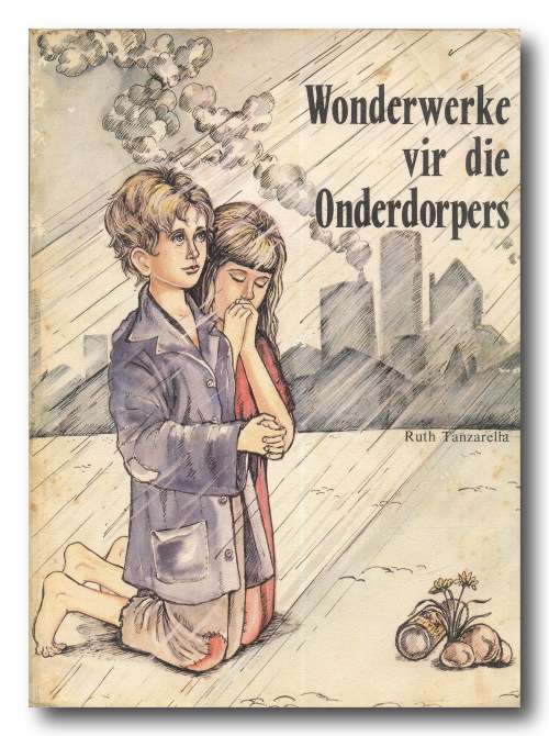 Wonderwerke vir die Onderdorpers deur Ruth Tanzarella (1e druk 1977)