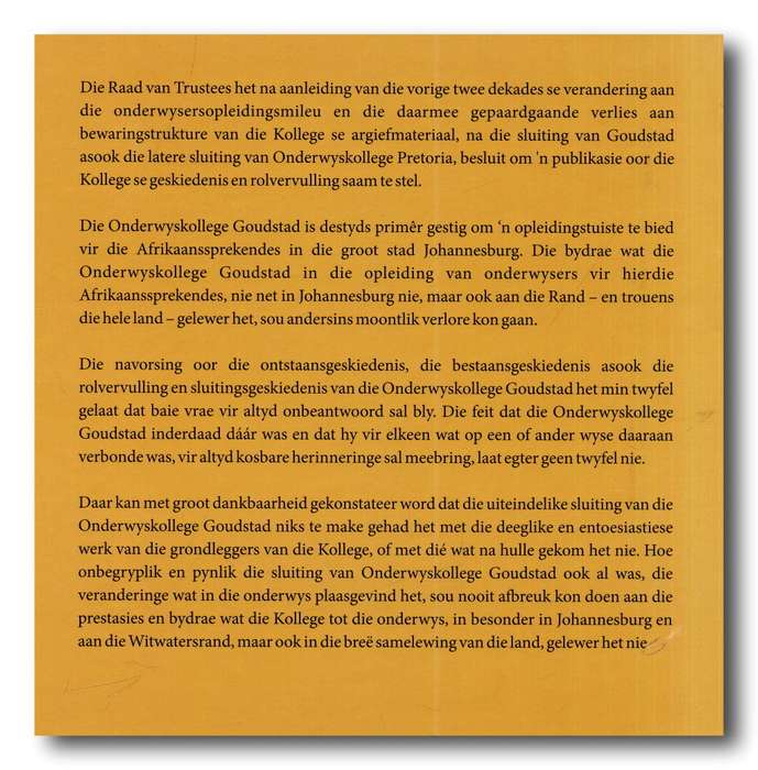 Die verhaal van die Onderwyskollege Goudstad 1966-1992 deur dr DR Jansen van Rensburg (1e uitg 2015)