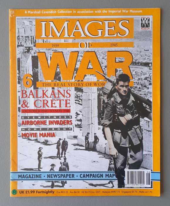 WW2 "Images Of War" Issue 6 (Balkans & Crete) With Campaign Map And Newspaper Copy.