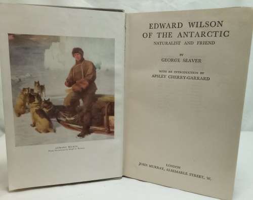 Edward Wilson of the Antarctic - Seaver 1946 edition