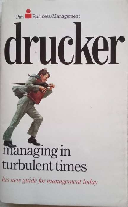 Managing in Turbulent Times / by Peter F. Drucker