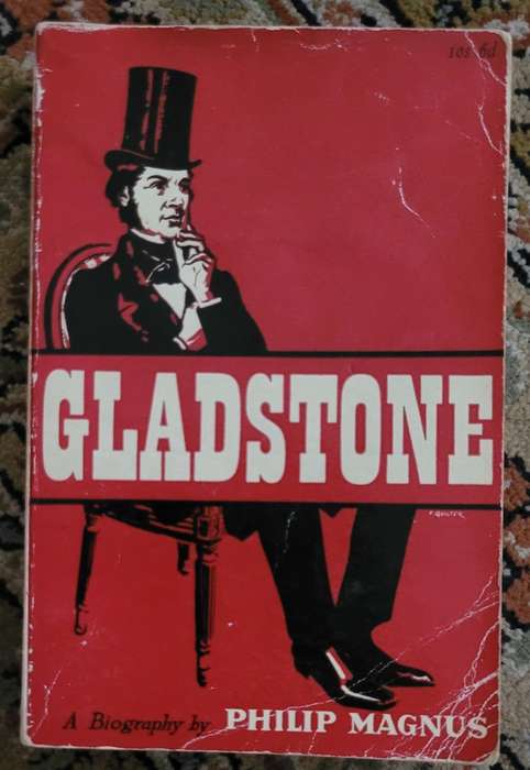 GLADSTONE  A Biography by PHILIP MAGNUS 1963