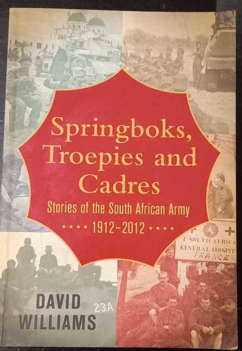 Springboks, Troepies and Cadres Stories of the South African Army - David Williams