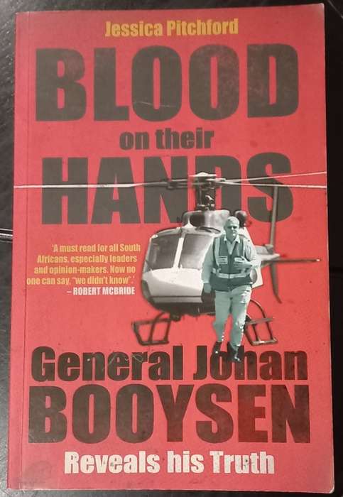 Blood on their Hands General Johan Boosen Reveals his Truth - Jessica Pitchford