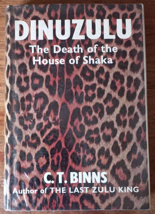 Dinuzulu. The Death of the House of Shaka  Binns