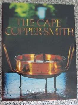 The Cape Copper-Smith - Marius le Roux - Signed by Le Roux