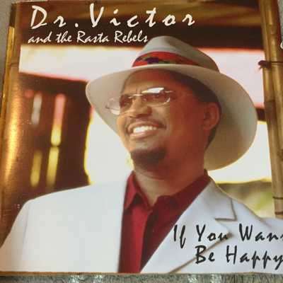 CD - DR. VICTOR AND THE RASTA REBELS: IF YOU WANNA BE HAPPY