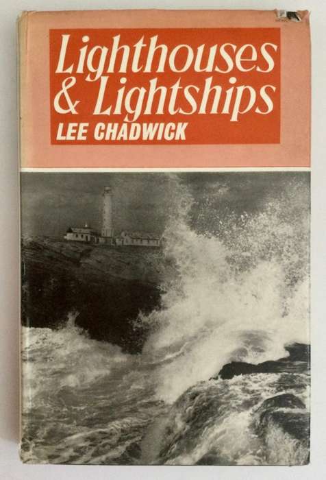 Lighthouses and Lightships by Lee Chadwick. 1st Ed, hardcover, 1971