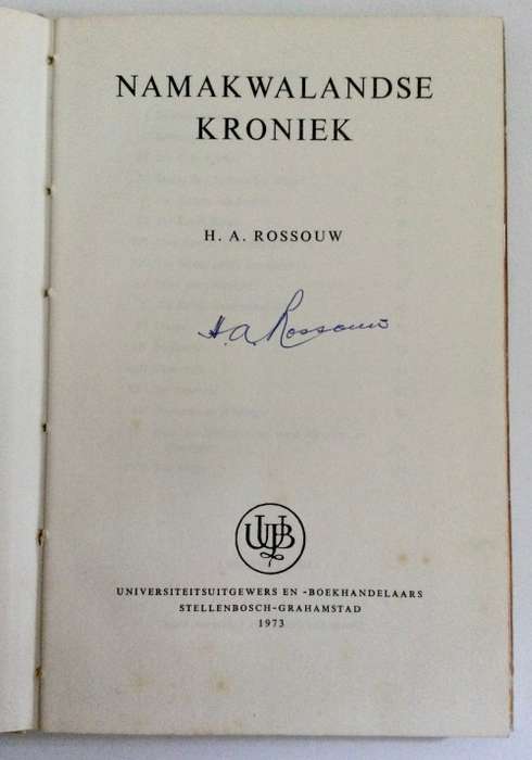 Namakwalandse Kroniek deur HA Rossouw. Geteken. Hardeband, 1e Uitg, 1973