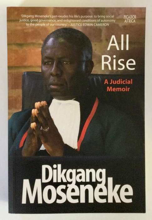 All Rise - Dikgang Moseneke. Softcover, 1st Ed. 2020