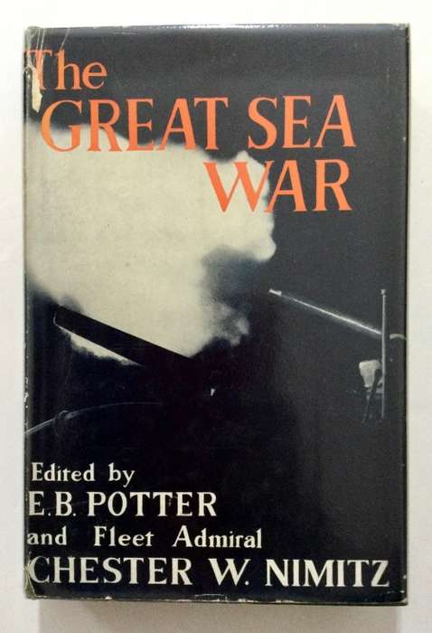 The Great Sea War - EB Potter and CW Nimitz. Hardcover w/dj. 1st Ed. 1961