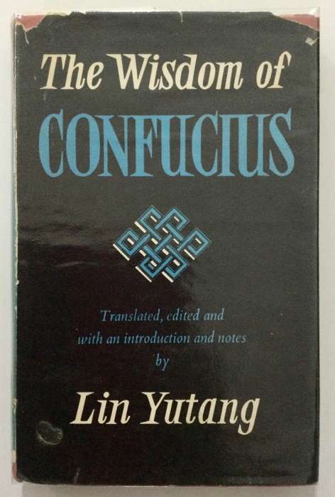 The Wisdom of Confucius - Lin Yutang. 1st Ed, hardcover w dj, 1958