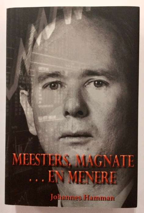 Meesters, Magnate ... en Menere - Johannes Hamman. Sagteband, 1e Uitg. 2e dr. 2015