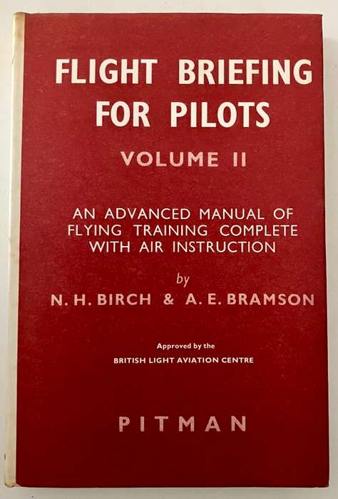 Flight Briefing for Pilots, Vol II - NH Birch & AE Bramson. Hardcover w/dj. 2nd Ed. 1968