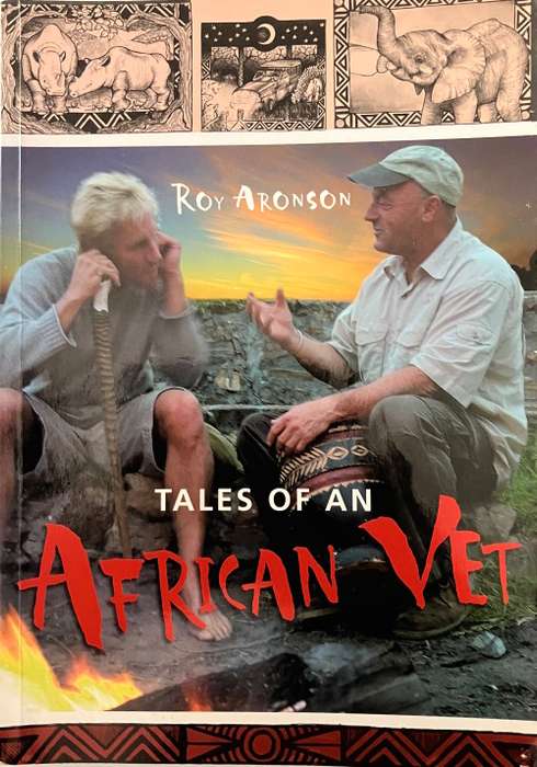 Tales of an African Vet - Roy Aronson. Softcover, 2007