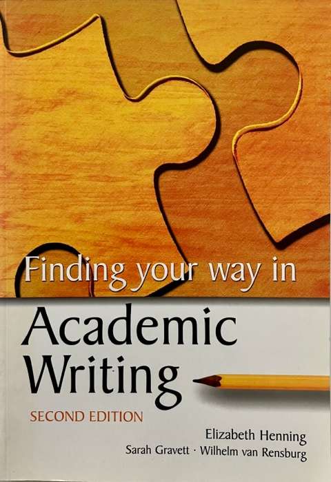 Finding Your Way in Academic Writing - E Henning, S Gravett et al. Softcover, 2nd Ed. 2006