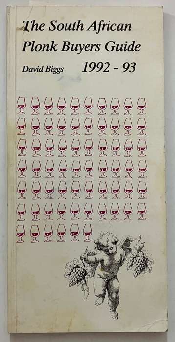 The South African Plonk Buyers Guide - David Biggs. Softcover, 1992-3