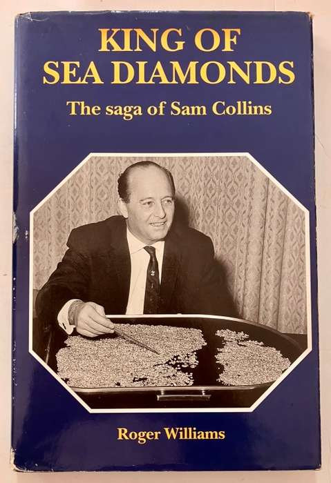King of Sea Diamonds: The Saga of Sam Collins - Roger Williams. Hardcover w dj. 1st Ed. 1996