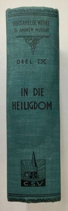Andrew Murray: Versamelde Werke Deel IX: In die Heiligdom. Hardeband s sj. 1e Uitg, 1945