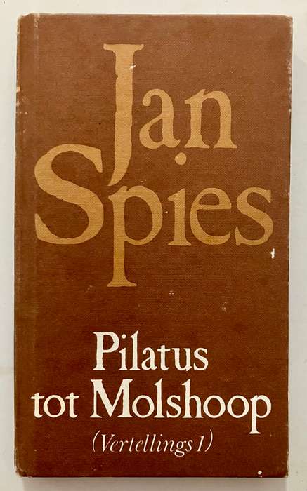Pilatus tot Molshoop (Vertellings 1) - Jan Spies. Hardeband, 1e Uitg, 1977.
