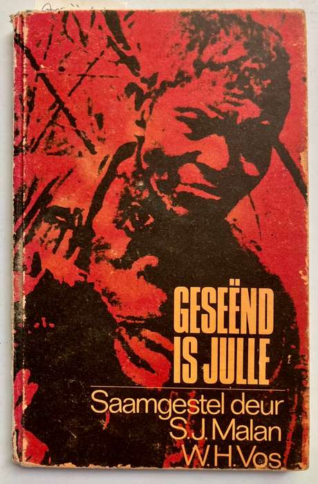 Geseënd is Julle - Saamgestel deur SJ Malan & WH Vos. Hardeband geen stofjas, ongedateer.
