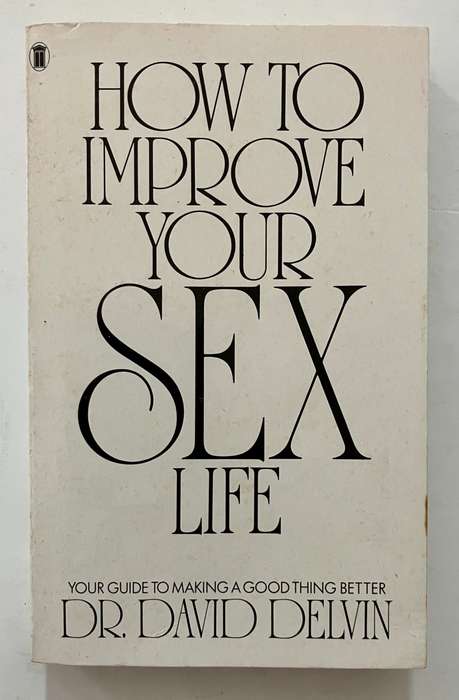 How to Improve Your Sex Life - Dr David Delvin. Softcover, 4th Impr. 1991