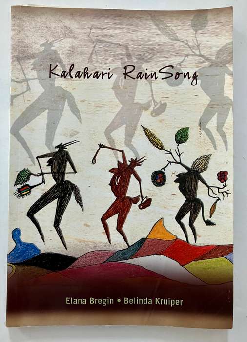 Kalahari Rain Song - Elana Bregin & Belinda Kruiper. SIGNED Softcover, 1st Ed 2004