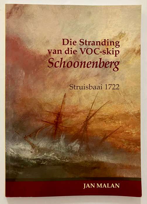 Die Stranding van die VOC-skip Schoonenberg - Jan Malan. Sagteband. 1e Uitg. 2017