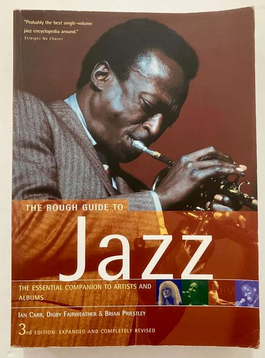 The Rough Guide to Jazz - Carr, Fairweather & Priestly. Softcover, 3rd Ed, 2004
