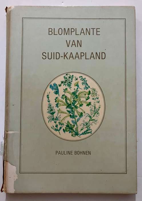 Blomplante van Suid-Kaapland - Pauline Bohnen. Hardeband geen sj, 1e Uitg. 1986