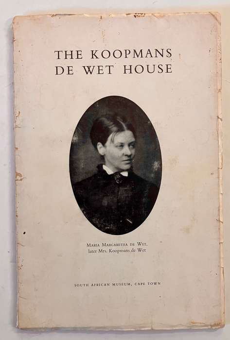The Koopman De Wet House - SA Museum Guides No.7. Softcover 1st Ed, 1963