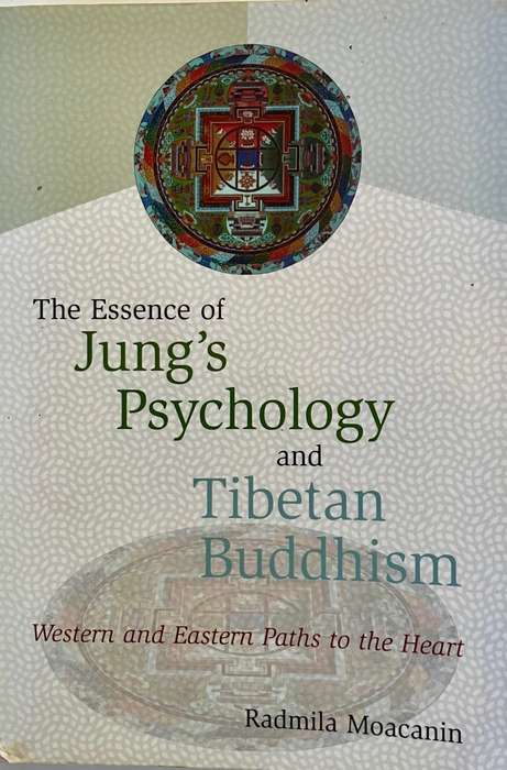 The Essence of Jung`s Psychology & Tibetan Buddhism - Radmila Moacanin. Softcover, Expanded Ed. 2003