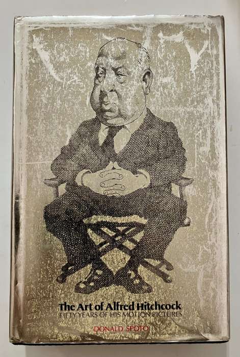 The Art of Alfred Hitchcock - Donald Spoto. Illustr. Hardcover w dj, 1st UK Ed. 1977