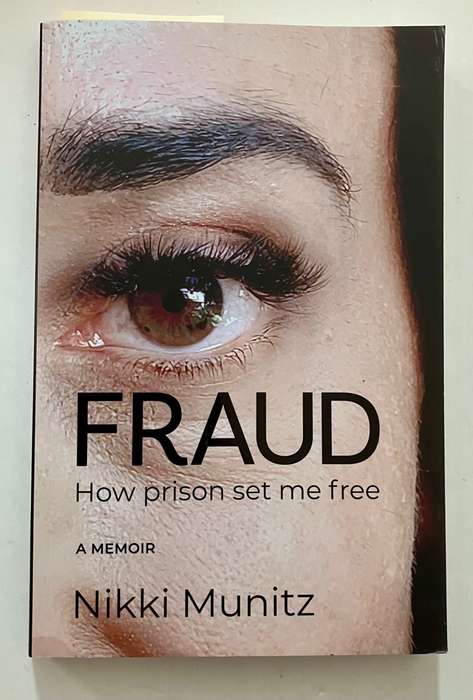 Fraud: How Prison Set Me Free - Nikki Munitz. Softcover. 1st Ed, 2023