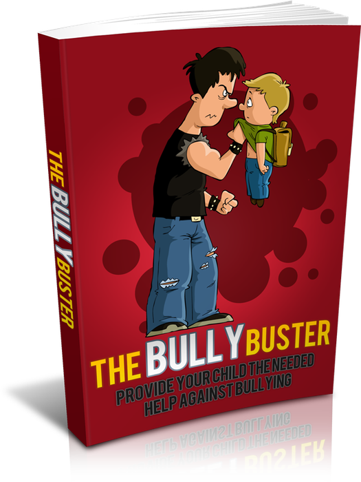 The Bully Buster - Provide Your Child The Needed Help Against Bullying - 24 Pages Ebook