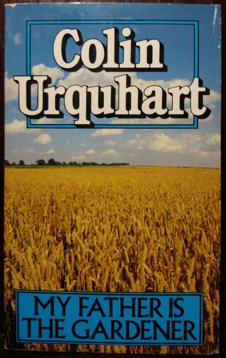 My Father is The Gardener - Colin Urquhart