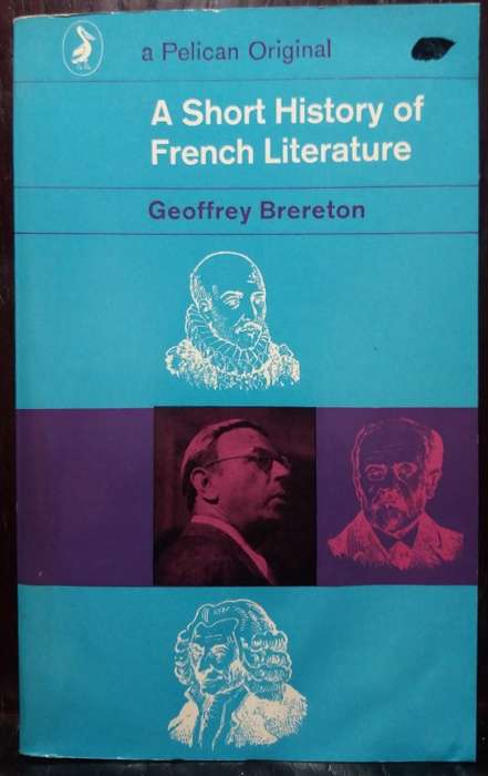 A short history of French Literature - Geoffrey Brereton (Pelican, 1954)