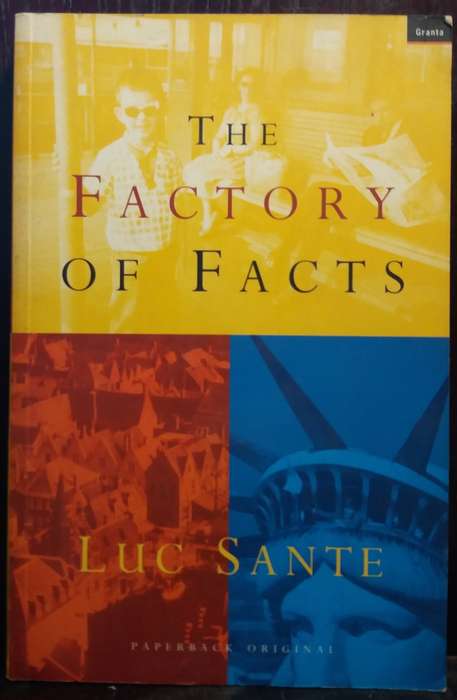 The Factory of Facts - Luc Sante