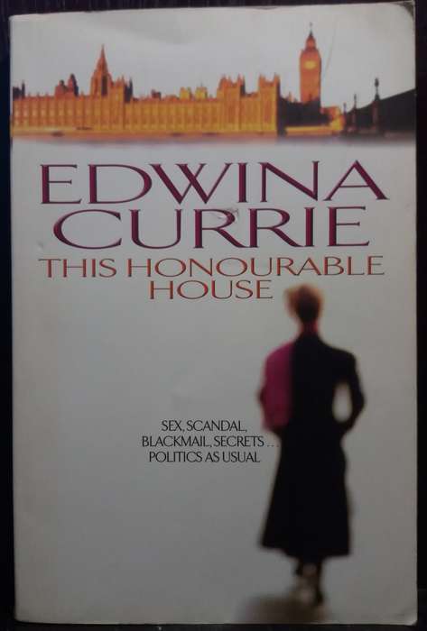 The Honourable House - Edwina Currie