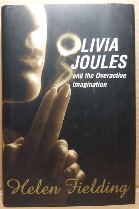 Olivia Joules and the Overactive Imagination - Helen Fielding (Hardcover)