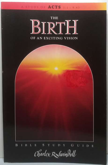 The Birth of an Existing Vision - Charles R. Swindoll