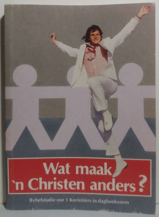 Wat maak 'n Christen Anders - J.G Van der Watt