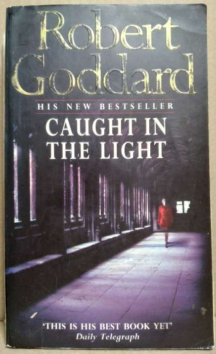 Caught in the Light - Robert Goddard