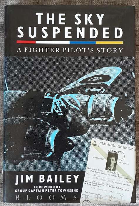 The Sky Suspended, A Fighter Pilot`s Story - Jim Bailey
