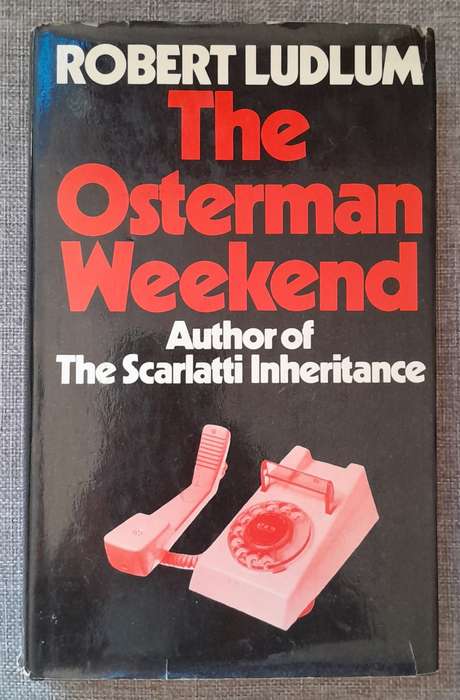 The Osterman Weekend - Robert Ludlum (1972 edition Hardcover)