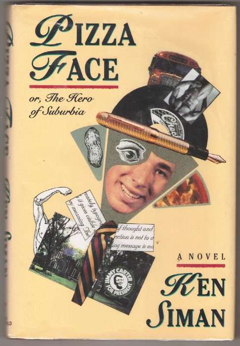 Pizza Face: Or the Hero of Suburbia  -  Ken Siman
