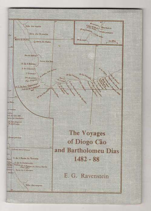 The voyages of Diogo Cao and Bartholomeu Dias, 1482-88  -  Ernest George Ravenstein
