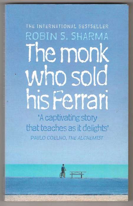 The Monk who Sold His Ferrari: A Spiritual Fable  -  Robin S. Sharma